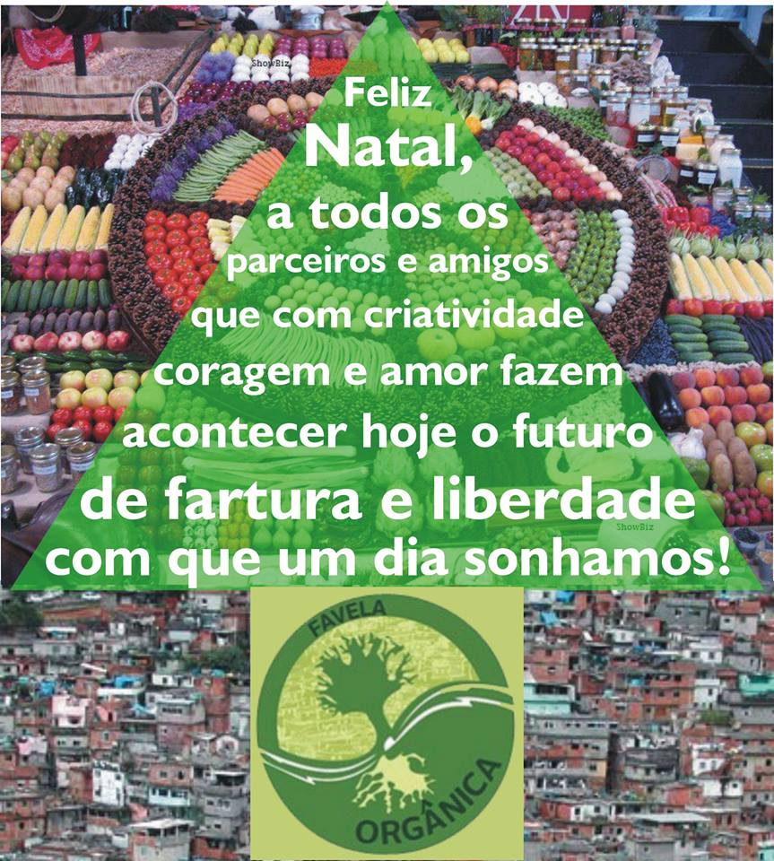 Feliz Natal do Favela Orgânica a todos os amigos e parceiros!